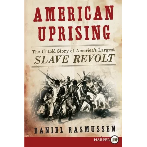 American Uprising: The Untold Story of America's Largest Slave Revolt - Paperback