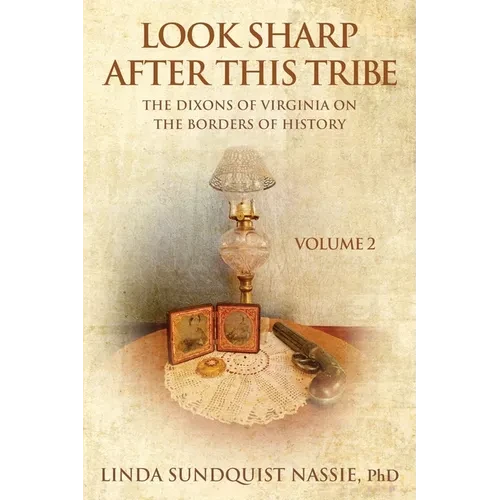Look Sharp After This Tribe Volume 2: The Dixons of Virginia on the Borders of History - Paperback
