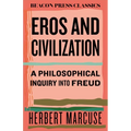 Eros and Civilization: A Philosophical Inquiry Into Freud - Hardcover