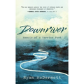 Downriver: Memoir of a Warrior Poet - Hardcover