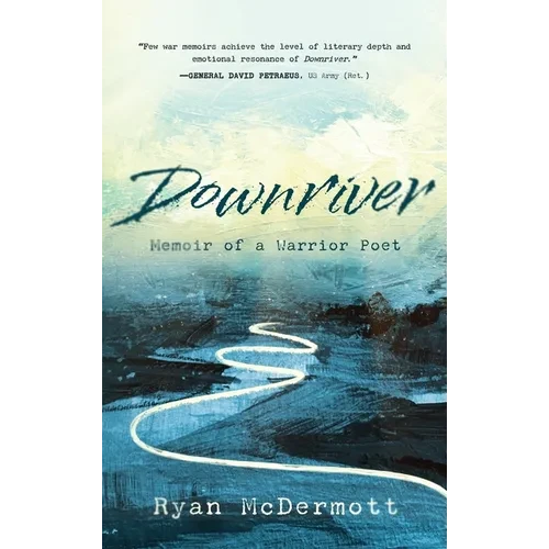 Downriver: Memoir of a Warrior Poet - Hardcover
