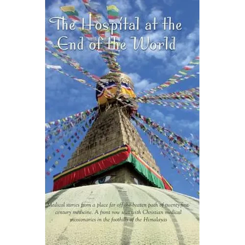 The Hospital at the End of the World - Hardcover
