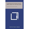A Description Of Edwin Austin Abbey's Quest Of The Holy Grail: A Frieze In The Boston Public Library - Hardcover