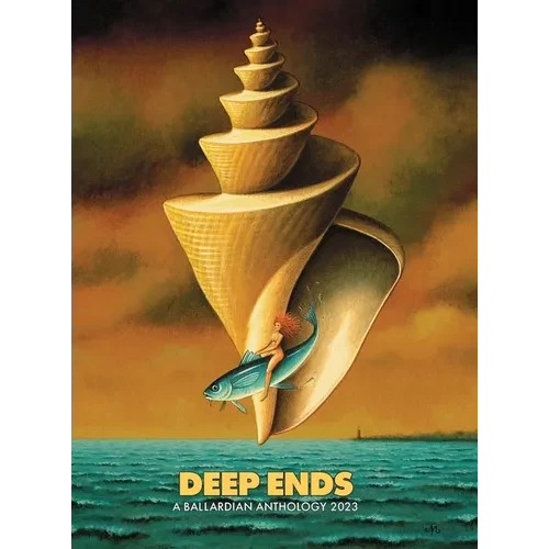 Deep Ends: A Ballardian Anthology 2023 - Hardcover