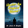 Under an August Moon