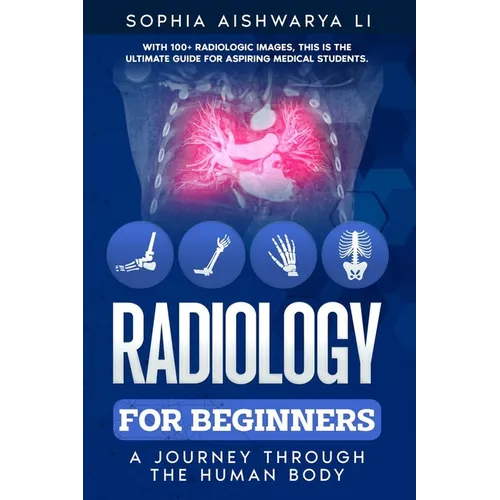 Radiology for Beginners: A Journey Through the Human Body