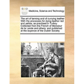 The Art of Tanning and of Currying Leather with the Processes for Dying Leather Red and Yellow, as Practised in Turkey Collected from the French of Mo - Paperback