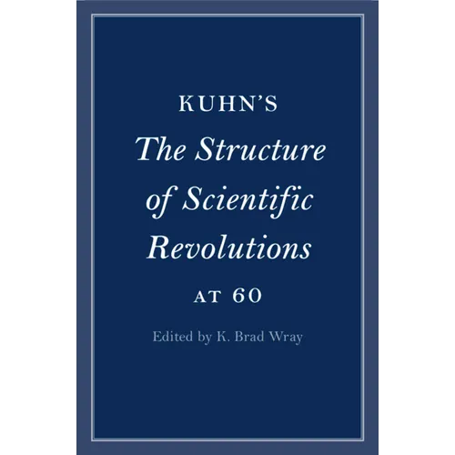 La Structure des révolutions scientifiques de Kuhn à 60 ans - Broché