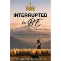 Interrupted To Be: Expanded Version - Paperback