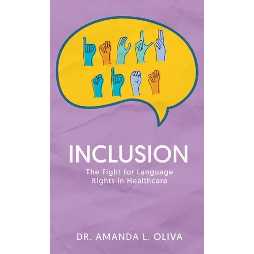 Inclusion: The Fight for Language Rights in Healthcare - Hardcover