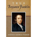 True Benjamin Franklin - Paperback
