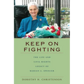 Keep On Fighting: The Life and Civil Rights Legacy of Marian A. Spencer - Hardcover