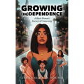 Growing (in)Dependence: A Black Woman's Journey of Unlearning - Paperback
