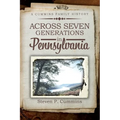 Across Seven Generations in Pennsylvania: A Cummins family history - Paperback