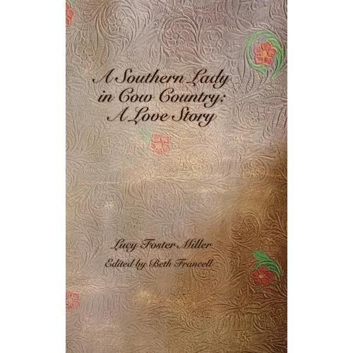 A Southern Lady in Cow Country: A Love Story - Hardcover