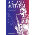 Art and Activism: Jazz Artists and Writers in the Civil Rights Vanguard - Hardcover