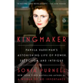 Kingmaker: Pamela Harriman's Astonishing Life of Power, Seduction, and Intrigue - Paperback