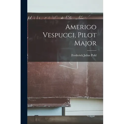 Amerigo Vespucci, Pilot Major - Paperback