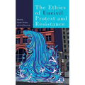 Ethics of Uncivil Protest and Resistance - Hardcover