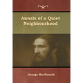 Annals of a Quiet Neighbourhood - Hardcover