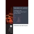 Theories of Justice: A Dialogue with Karol Wojtyla/John Paul II and Karl Barth - Hardcover