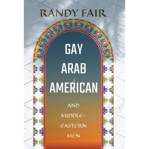 Gay Arab American and Middle-Eastern Men - Hardcover