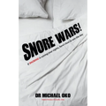 Snore Wars!: If Snoring Is Ruining Your Nights, Here's How to Win the Day - Hardcover