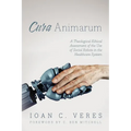 Cura Animarum: A Theological-Ethical Assessment of the Use of Social Robots in the Healthcare System - Hardcover