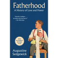 Fatherhood: A History of Love and Power - Paperback