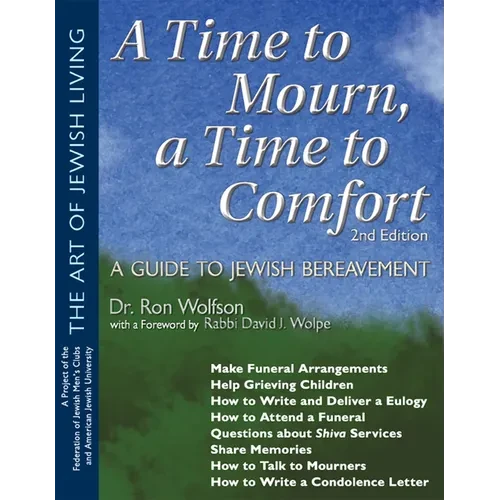 A Time to Mourn, a Time to Comfort (2nd Edition): A Guide to Jewish Bereavement - Hardcover