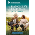 The Rancher's Unlikely Match: An Uplifting Inspirational Romance - Paperback