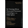 Re-Visioning African Pentecostal-Charismatic Ecclesiology in the Public Sphere - Hardcover