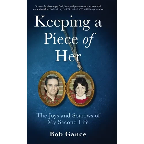 Keeping a Piece of Her: The Joys and Sorrows of My Second Life - Hardcover