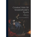 Characters Of Shakespeare's Plays: & Lectures On The English Poets - Paperback