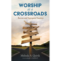Worship at a Crossroads: Racism and Segregated Sundays - Hardcover