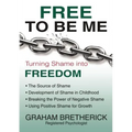 Free to Be Me: Turning Shame Into Freedom - Hardcover