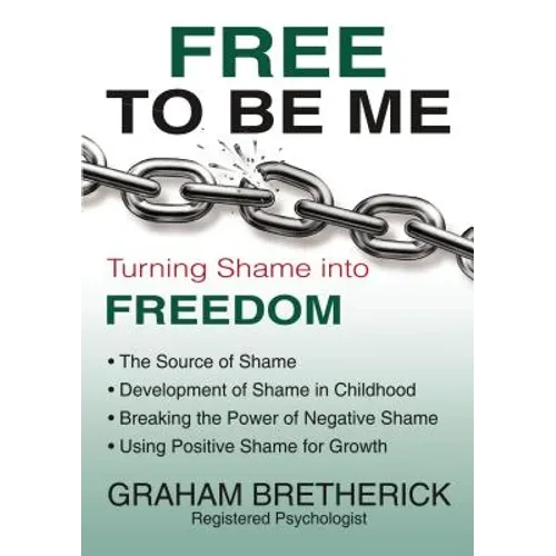Free to Be Me: Turning Shame Into Freedom - Hardcover