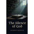 The Silence of God - Hardcover
