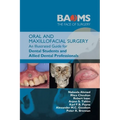 Oral and Maxillofacial Surgery: An Illustrated Guide for Dental Students and Allied Dental Professionals - Paperback