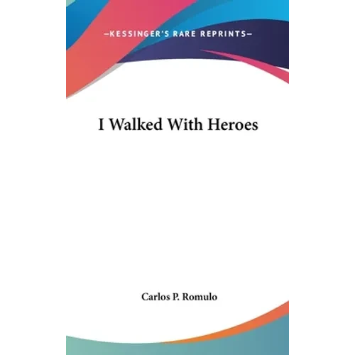 I Walked With Heroes - Hardcover