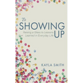 To Showing Up - Hardcover