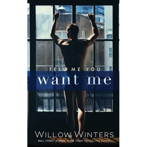 Tell Me You Want Me - Paperback