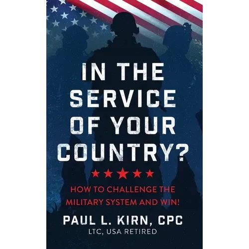 In the Service of Your Country?: How To Challenge the Military System and Win! - Hardcover