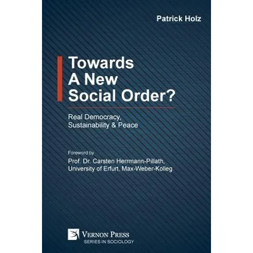 Towards A New Social Order? Real Democracy, Sustainability & Peace - Paperback