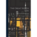 The Great North Side: Or, Borough Of The Bronx - Paperback