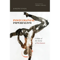 Postcolonial Imperialism: Critique of the Society of Dazzlements - Paperback