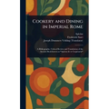 Cookery and Dining in Imperial Rome - Hardcover