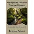 Looking For My Good Face: A Journey of Discovery - Hardcover