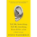 Tell Me Something, Tell Me Anything, Even If It's a Lie: A Memoir in Essays - Paperback