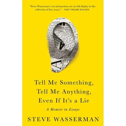 Tell Me Something, Tell Me Anything, Even If It's a Lie: A Memoir in Essays - Paperback